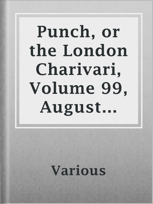 Title details for Punch, or the London Charivari, Volume 99, August 16, 1890 by Various - Available